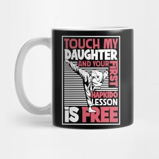 Do not touch my daughter - Hapkido Mug